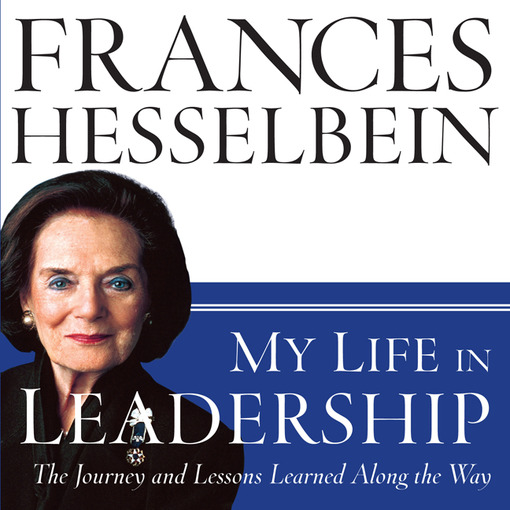 Title details for My Life in Leadership by Frances Hesselbein - Available